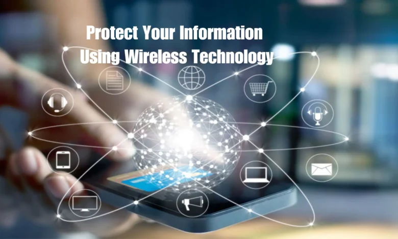 Protect Your Information Using Wireless Technology