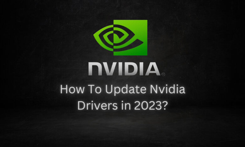 How To Update Nvidia Drivers In 2023 780x470 