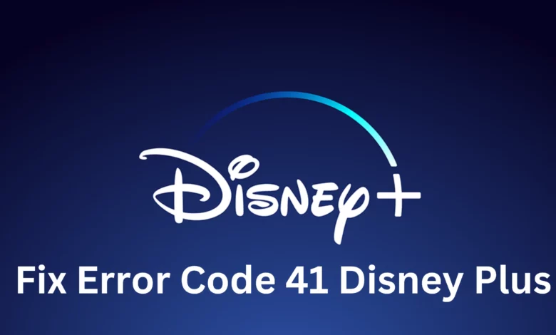 How to Fix Error Code 41 Disney Plus